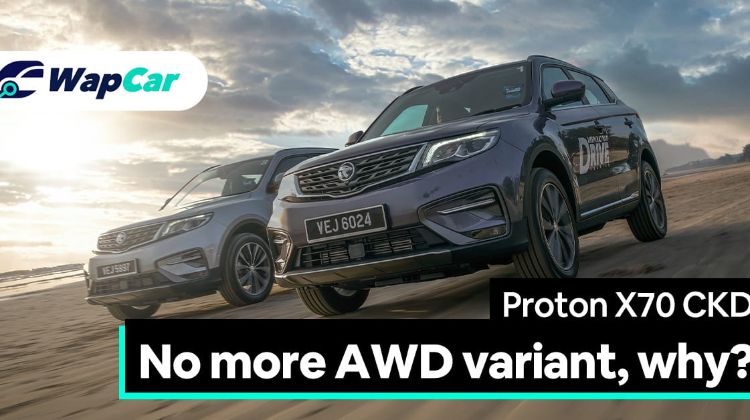 Why the 2020 Proton X70 CKD no longer have an AWD variant?