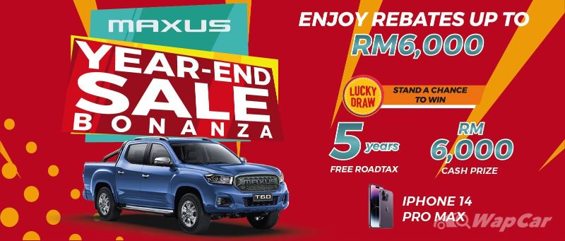 The Maxus T60 Now With Year End Rebates Worth RM 6 000 That Gives You 