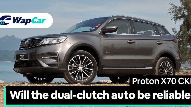 Proton X70 CKD: Will the dual-clutch transmission be reliable? 
