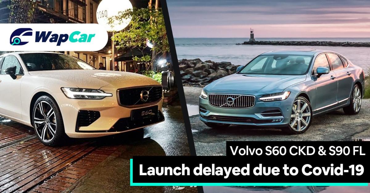 Volvo S60 CKD and S90 facelift delayed for Malaysia due to Covid-19 01