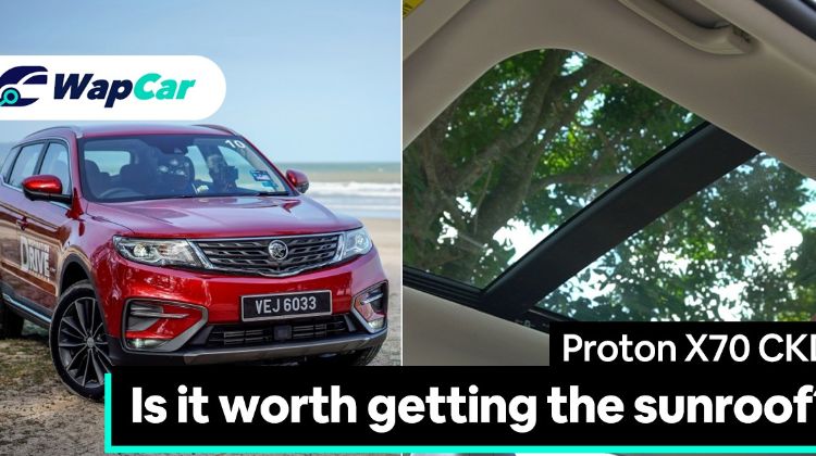 2020 Proton X70 CKD - Worth topping up RM 3,000 for the sunroof?