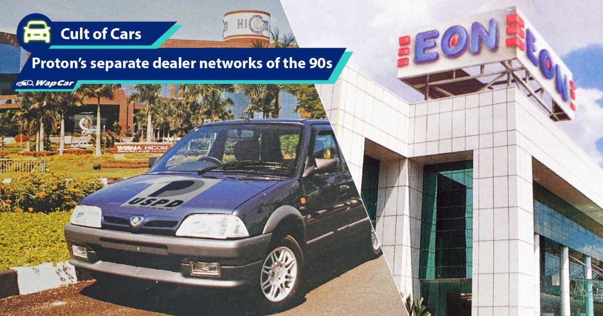 EON and USPD - When Proton had separate dealer networks like Toyota in the 1990s 01